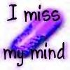 I Miss My Mind